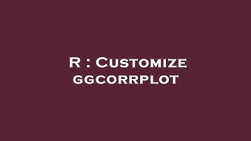 R : Customize ggcorrplot
