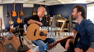 Auden Guitars: JULIA & BOWMAN Acoustic Guitars