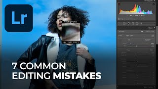 Are You Making These 7 Common Lightroom Mistakes? | Master Your Craft