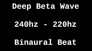 Deep Beta Wave Binaural Beat for Extreme Concentration 1 Deep Beta Wave Binaural Beat for Extreme Concentration 1