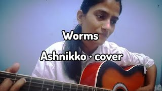 Worms- Ashnikko ‧cover