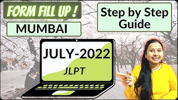 Step by Step Guide to Fill form | Mumbai | JLPT Form 2022| Mumbai| JULY 2022