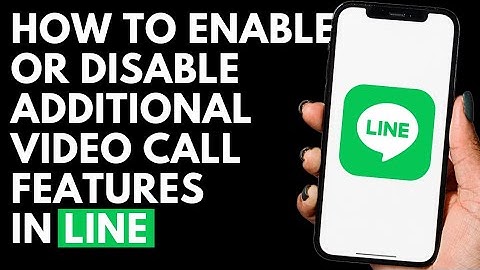 How To Enable or Disable Additional Video Call Features in Line App