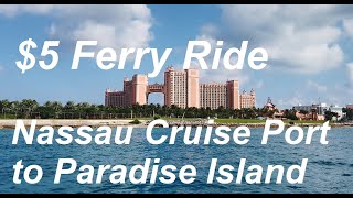 Nassau Cruise Port to Paradise Island Ferry Ride