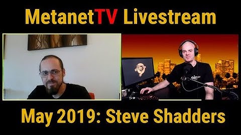 Bitcoin SV - MetanetTV Livestream with Steve Shadders, nChain