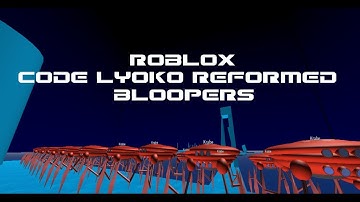Roblox Code Lyoko Reformed Bloopers