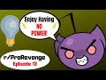 r/Prorevenge: Ep 13 Noisy Neighbor? Enjoy Having NO POWER!!