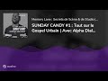Capture de la vidéo Sunday Candy #1 : Tout Sur Le Gospel Urbain | Avec Alpha Diallo - Legrostasdezik