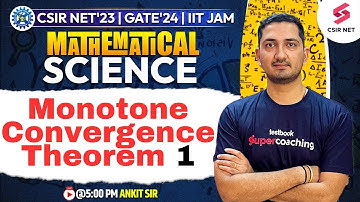 Monotone Convergence Theorem 1 | CSIR NET 2023 | GATE 24 | IIT JAM | Ankit Sharma