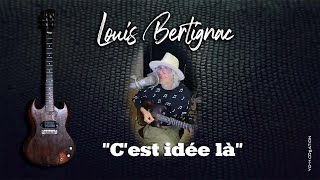 Video thumbnail of "Louis Bertignac  "C'est idée là""