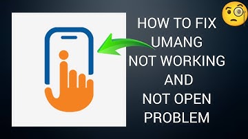 How To Fix "Umang" App Not Working Problem|| "Umang" App Not Open Problem