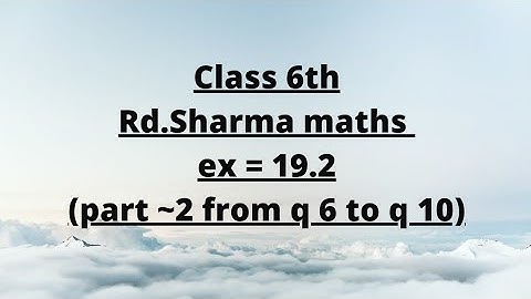 ex 19.2 rd Sharma maths class 6// part ~ 2 from q 5 to q 10