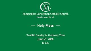 Holy Mass for the 12th Sunday in Ordinary Time; June 21, 2026