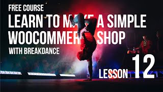 Free Course: Lesson 12 - Learn to make a simple WooCommerce shop