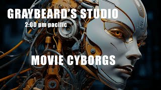GRAYBEARDS STUDIO: EP. 132 MOVIE CYBORGS