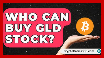 Who Can Buy GLD Stock? | Stock and Options Playbook