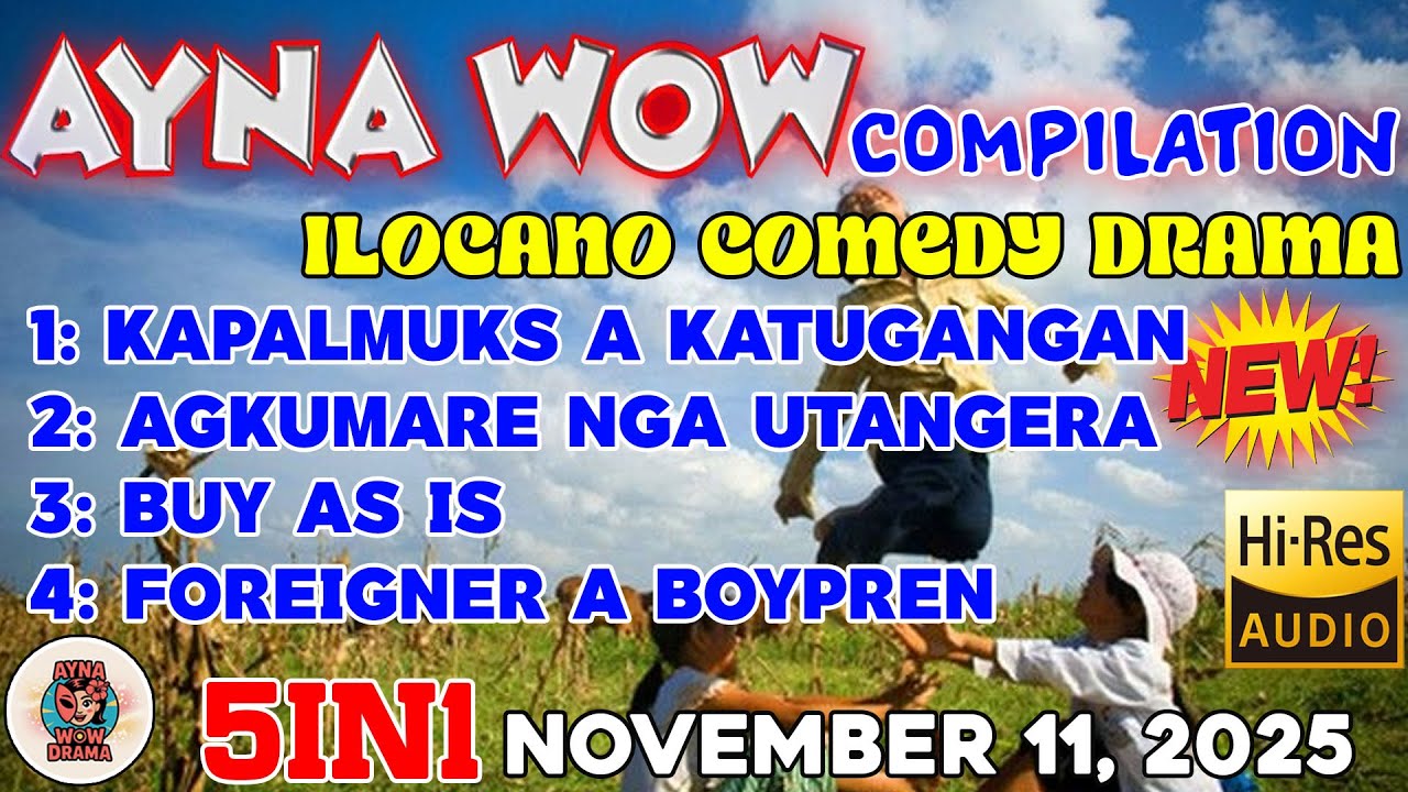 AYNA WOW 5IN1 #65 | BEST ILOCANO COMEDY 1 HOUR DRAMA -November 11, 2025  