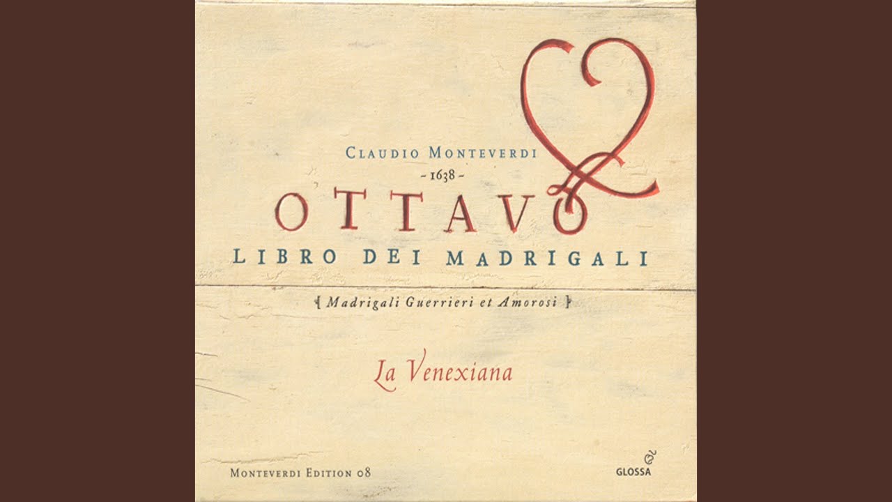 Madrigals, Book 8 (Madrigali, libro ottavo) , SV 146-167, "Madrigali guerrieri, et amorosi":...