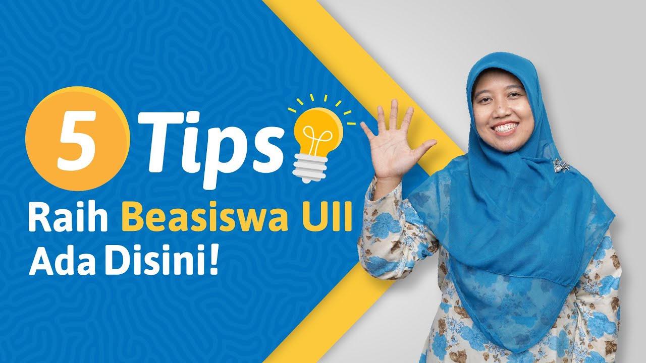 5 TIPS RAIH BEASISWA UII ADA DI SINI!