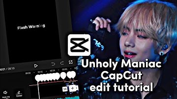 ✧˚ Unholy Maniac tiktok trend kpop capcut edit tutorial (with voiceover)