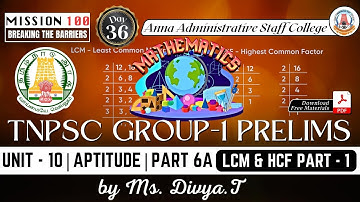 MISSION 100 | Group 1 Prelims | Unit 10 | Aptitude - 6A | LCM & HCF part - 1 | Ms. Divya.T