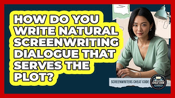 How Do You Write Natural Screenwriting Dialogue That Serves The Plot? - Screenwriter