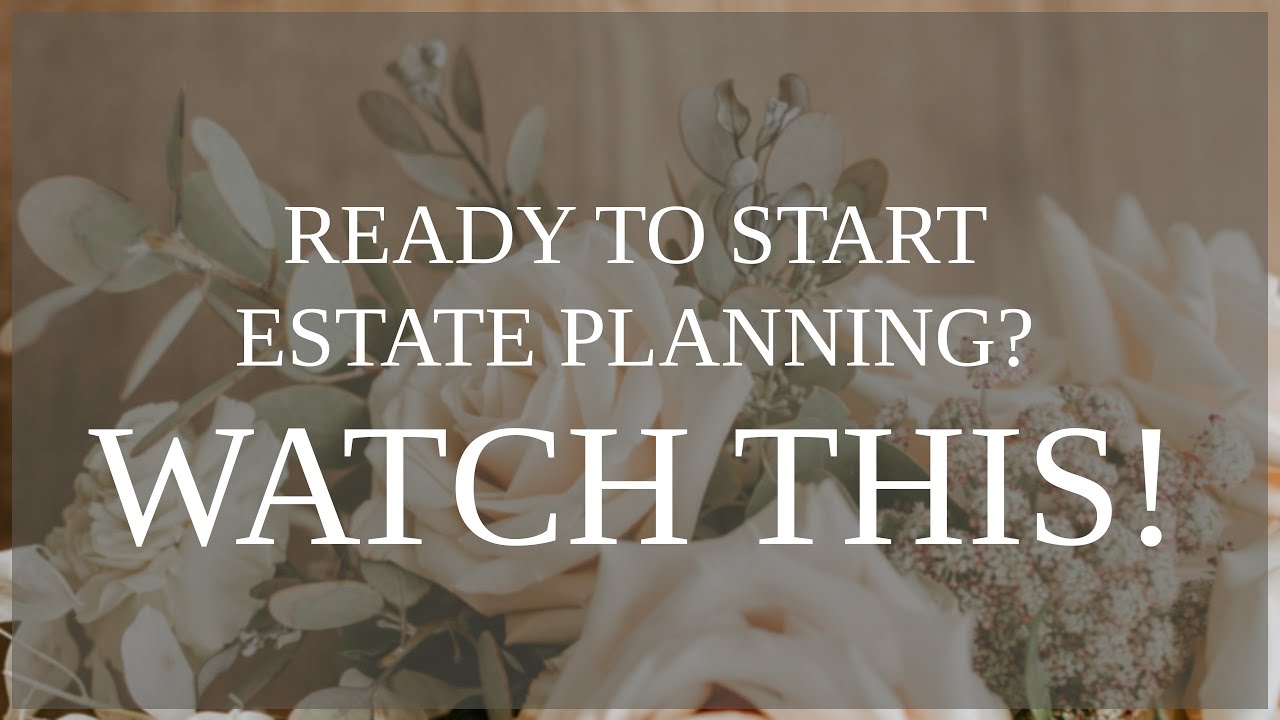 Estate Planning Basics | How The Estate Planning Process Works
