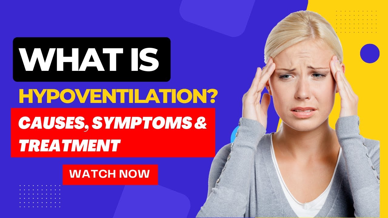 What is Hypoventilation Syndrome? Symptoms, Causes & More!