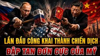 LẦN ĐẦU TIÊN CÔNG KHAI KÝ KẾT TUYÊN BỐ CHUNG: TRUNG - NGA QUYẾT ĐẠP ĐỔ NGAI VÀNG ĐƠN CỰC CỦA MỸ