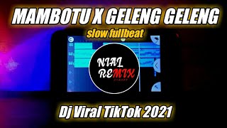 DJ MAMBOTU X GELENG GELENG SLOW REMIX TIKTOK VIRAL TERBARU 2021 [DJ NIAL]