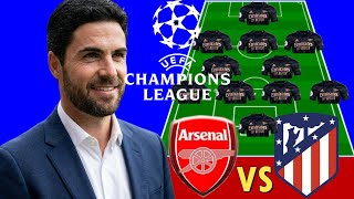 Powerful Arsenal vs Atletico Madrid Predicted Lineup 🔥 UCL Semi-Final Shock