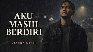 AKU MASIH BERDIRI - REVERA MUSIC (OFFICIAL MUSIC VIDEO) POP ROCK BALADA INSPIRATIF