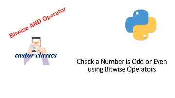 Checking a number is Odd or Even using Bitwise Operators | Python | Castor Classes
