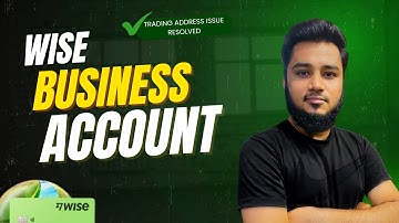How to Create Wise Business Account On US LLC | Trading Address Issue Resolved