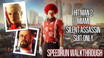 HITMAN 2 - Miami - Silent Assassin Suit Only - Speedrun Walkthrough