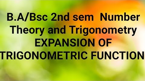 B.A/Bsc.|| NUMBER THEORY AND TRIGONOMETRY ||CHAPTER 7 || EXPANSION OF TRIGONOMETRIC FUNCTIONS