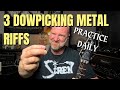 3 downpicking metal guitar riffs to practice every day