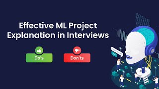 Effective ML Project Explanation in Interviews - Dos & Donts | 360DigiTMG