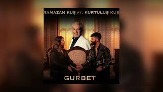 Ramazan Kuş feat. Kurtuluş Kuş - Gurbet