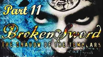 BROKEN SWORD - Shadow of the Templars (Part 11) No Commentary