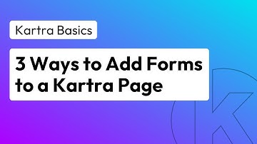 How to Add a Form to a Kartra Page (3 Fast Methods) | Kartra Tutorial