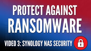 Synology Ransomware Protection - How to Secure a Synology NAS (Video 3)