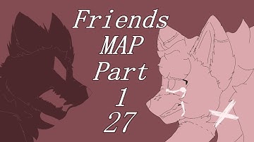 || "Friends" OC Vent MAP Part 1 & 27||