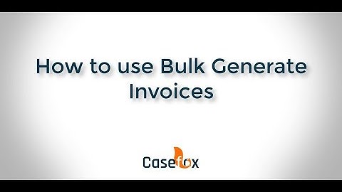How to use Bulk generate Invoices - CaseFox | Legal Billing Software