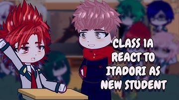 Class 1A React To Itadori As New Student || MHA || Gacha React