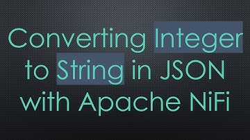 Converting Integer to String in JSON with Apache NiFi
