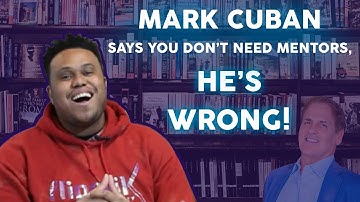 Why Mark Cuban Is Wrong About Needing Mentors | Flipstik