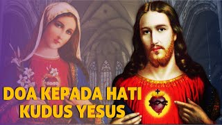 Doa Kepada Hati Kudus Yesus | Doa Katolik | Doa Devosi