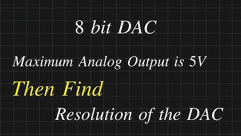 How To Find 8bit DAC Resolution Solved Problem || Digital to Analog Converter Resolution