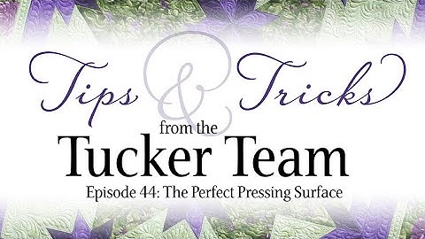 The Perfect Pressing Surface - Tips & Tricks from the Tucker Team